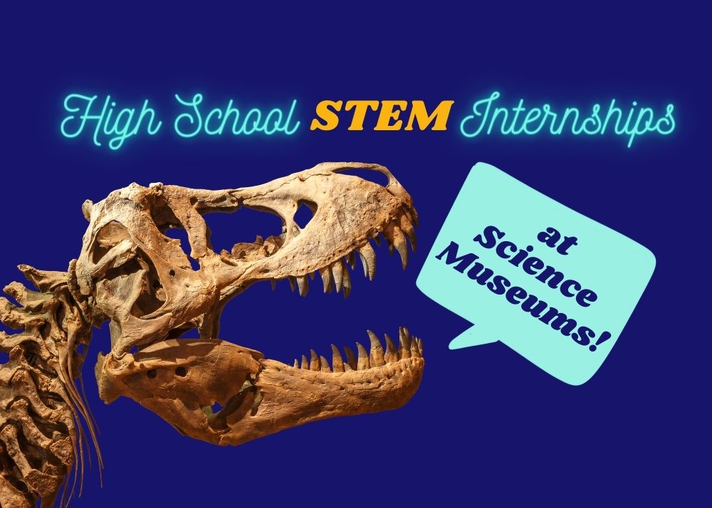 STEM Internships for High School Students at Science Museums